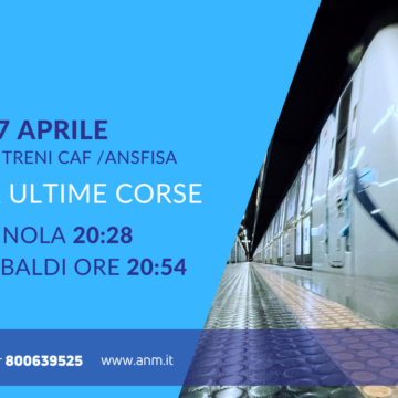 Napoli. ANM, linea metro L1 :  giovedì anticipa ultime corse da Piazza Garibaldi e Piscinola. Si provano i nuovi treni