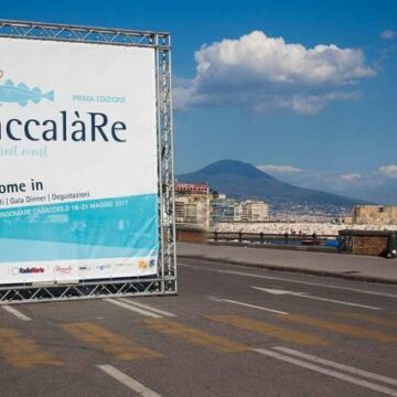 Napoli. “BaccalàRe 2022”: domani il via alla 4^ edizione del grande evento gastronomico.  27 maggio – 25 giugno.