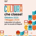 Napoli. Cultura, che classe!” – A Napoli la scuola vive di teatro, musica, cinema e arte. In programma 13 laboratori fino a maggio 2026Napoli.
