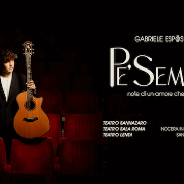 PE SEMPE GRABRIELE ESPOSITO Gabriele Esposito annuncia il mini tour teatrale campano dal titolo “Pe’ sempe” supportato dal singolo “Chella Llà” che supera i 4 milioni di streaming