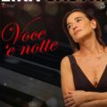 Napoli. Teatro Cilea, arriva la regina del teatro e della canzone Lina Sastri con “Voce ‘e notte”