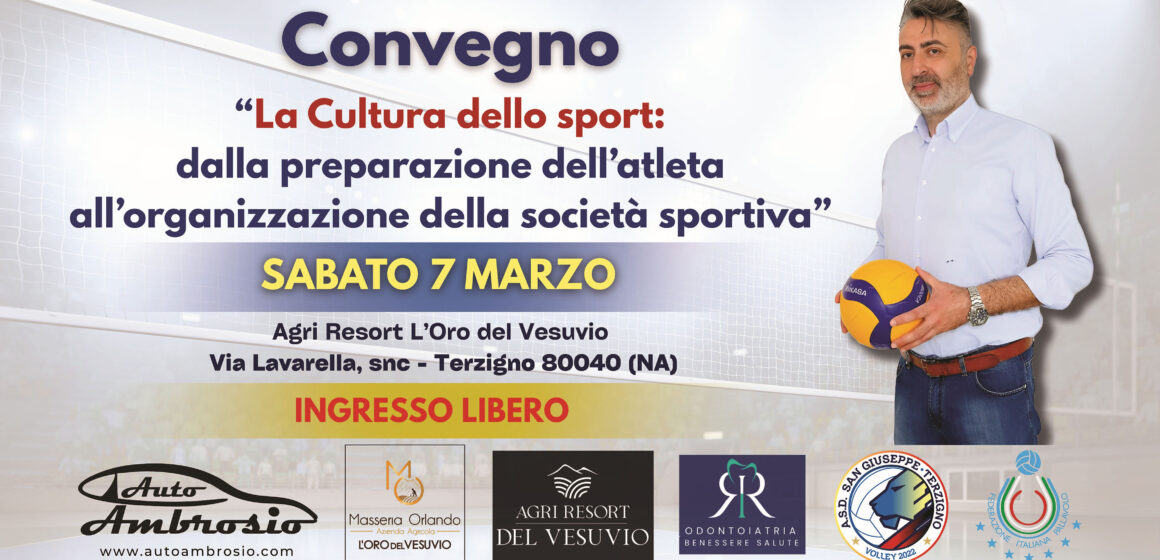 Copertina_Convegno_Cultura_dello_Sport_Terzigno_07_Marzo_2026 (1) Terzigno. Sabato 07 Marzo 2026 un convegno “La cultura dello sport: dalla preparazione dell’atleta all’organizzazione della società sportiva” all’Agri Resort del Vesuvio