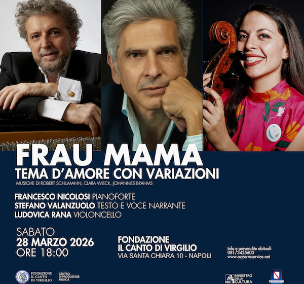 Sabato 28 marzo a Napoli “Frau Mama”: in scena il legame tra Brahms e gli Schumann. Presso la Fondazione Il Canto di Virgilio